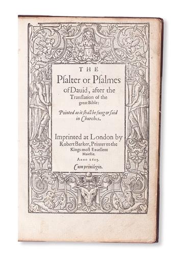 BIBLE IN ENGLISH.  The Psalter or Psalmes of David, after the Translation of the Great Bible.  1605